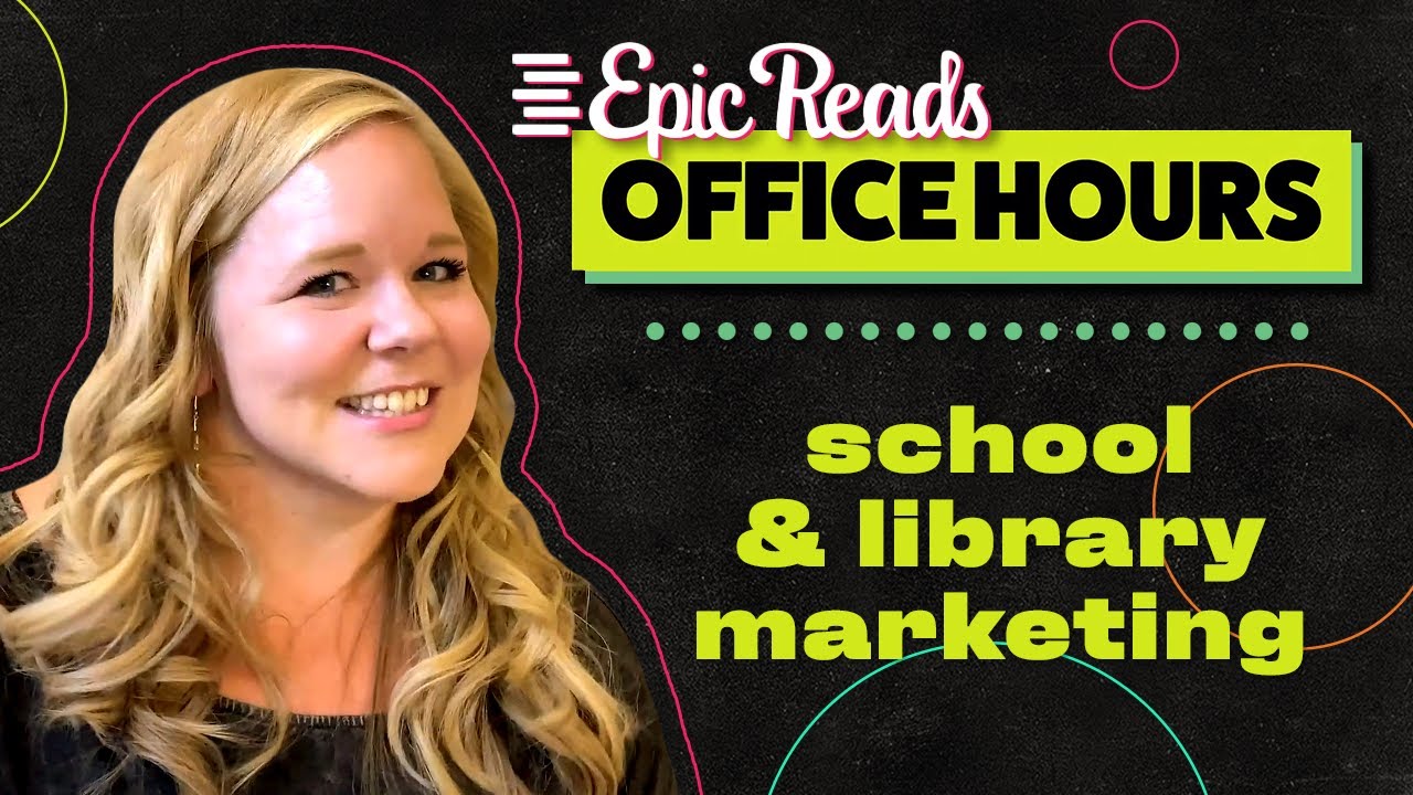 Epic Reads Office Hours episode about school and library marketing